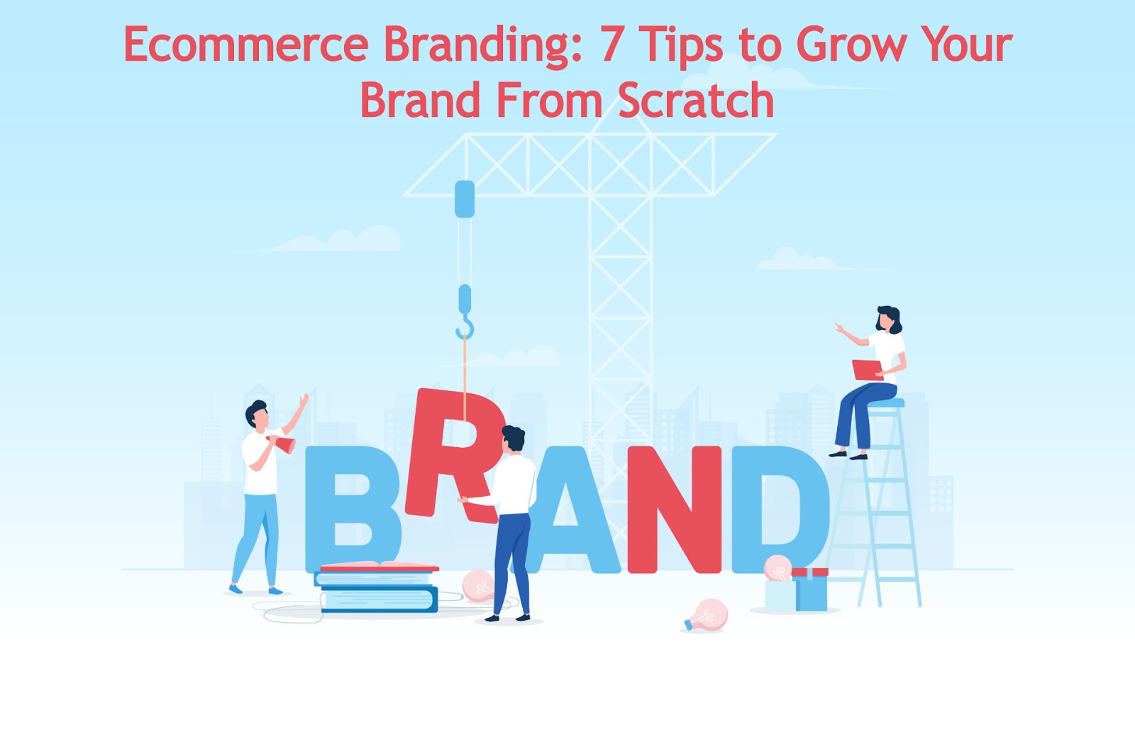 Ecommerce Branding_ 7 Tips to Grow Your Brand From Scratch